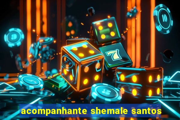 acompanhante shemale santos